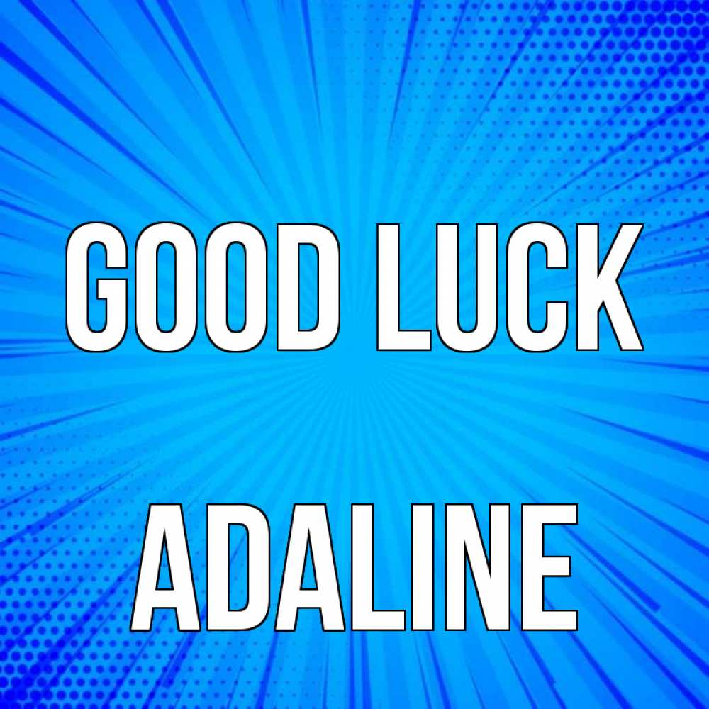 Greetings card с именем, Adaline Good luck на удачу Greetings with text for free download 