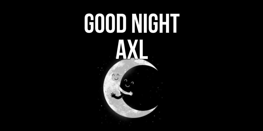 Greetings card с именем, Axl Good night месяц Greetings with text for free download 