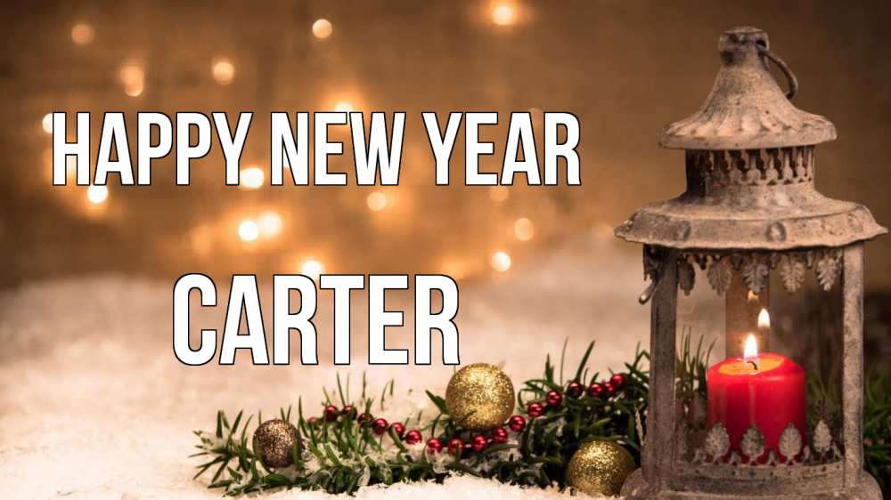 Greetings card с именем, Carter Happy New Year новый год Greetings with text for free download 