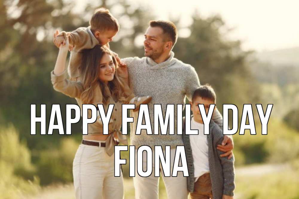 Greetings card с именем, Fiona happy family day природа Greetings with text for free download 