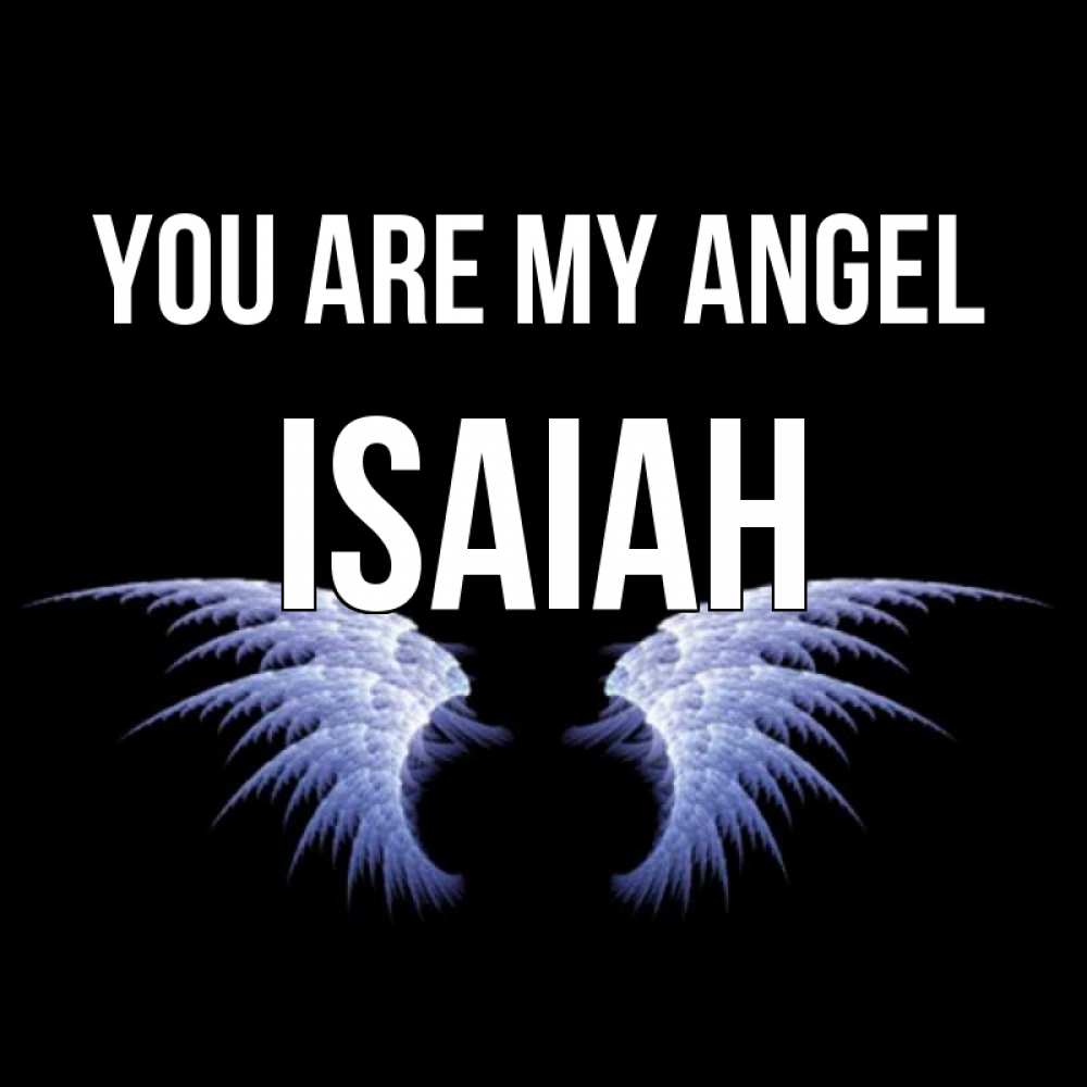 Greetings card с именем, Isaiah You are my angel ангельские крылья на черном фоне Greetings with text for free download 