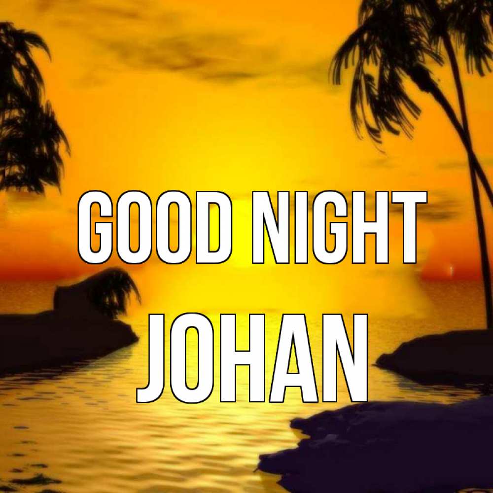 Greetings card с именем, Johan Good night остров Greetings with text for free download 