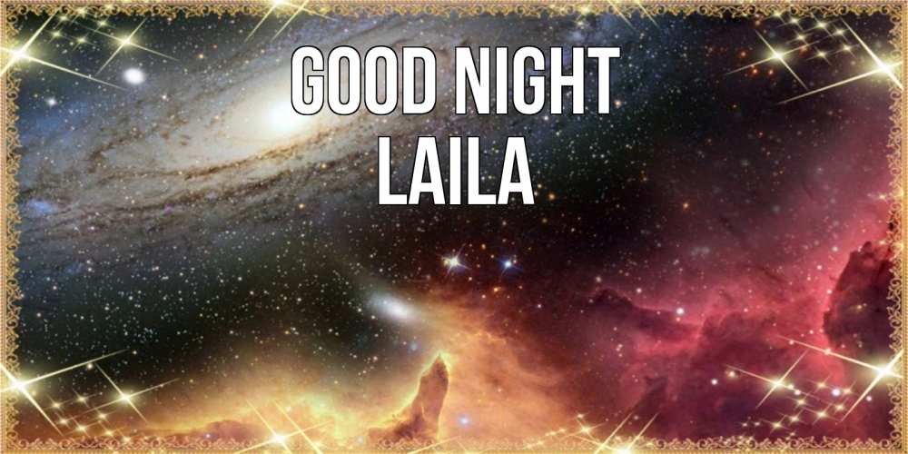 Greetings card с именем, Laila Good night пожелание спокойного сна Greetings with text for free download 