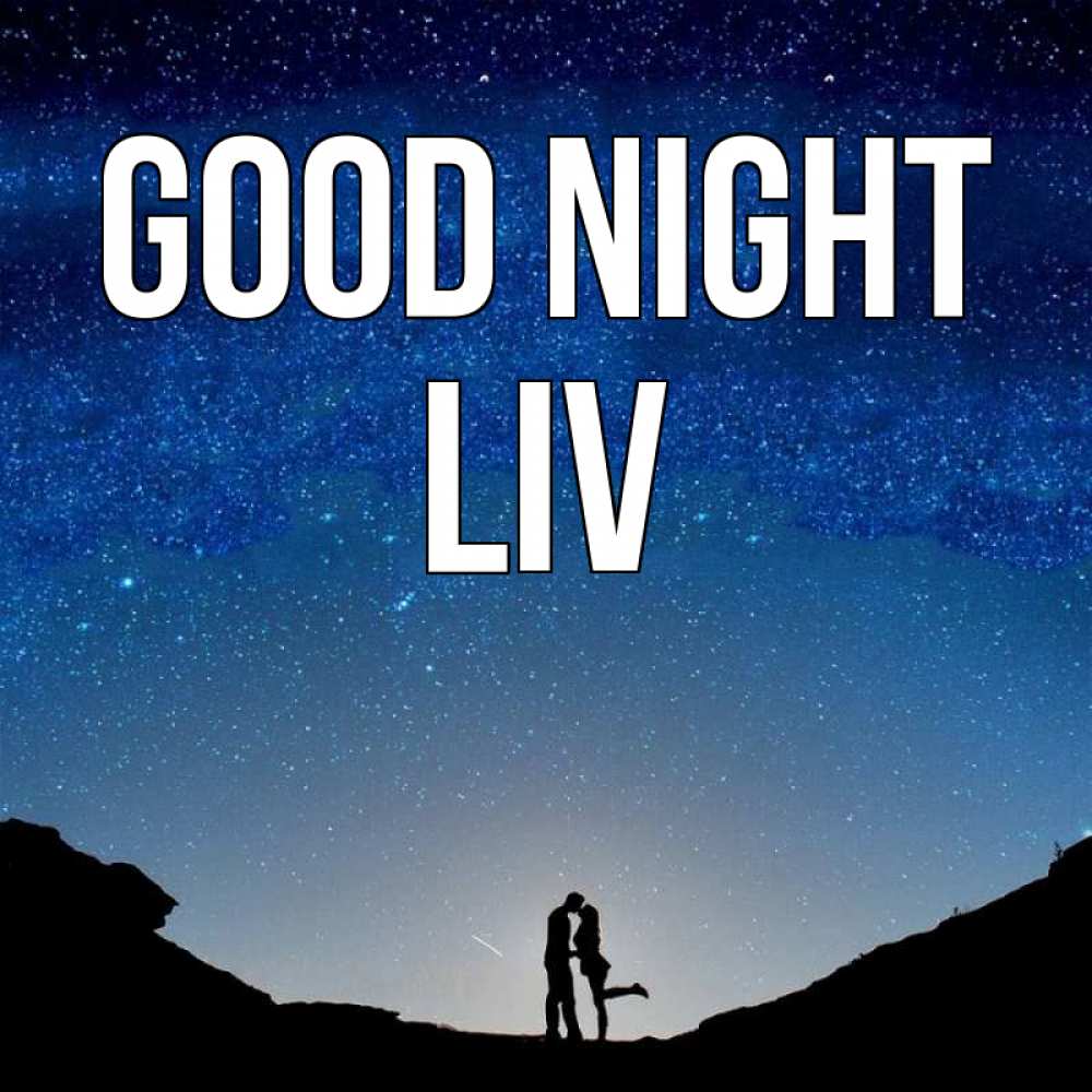Greetings card с именем, Liv Good night звездное небо и люди Greetings with text for free download 