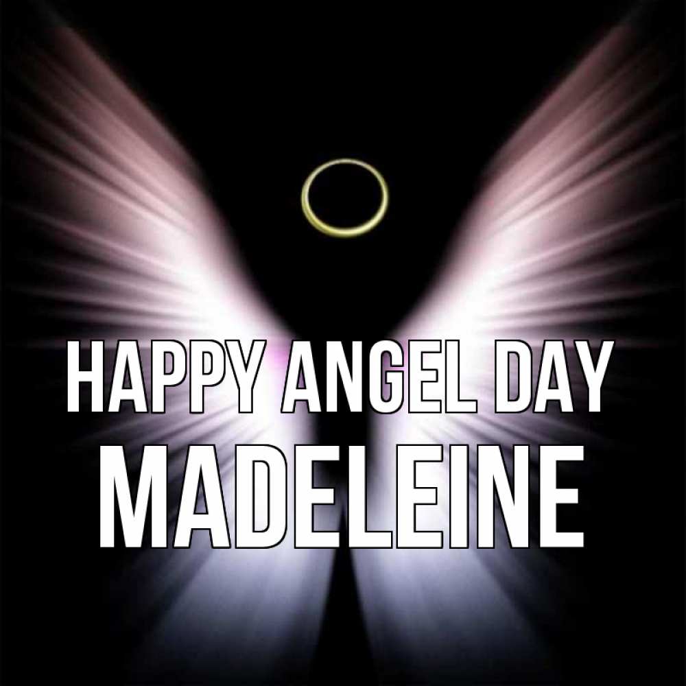 Greetings card с именем, Madeleine happy angel day ангел из света Greetings with text for free download 