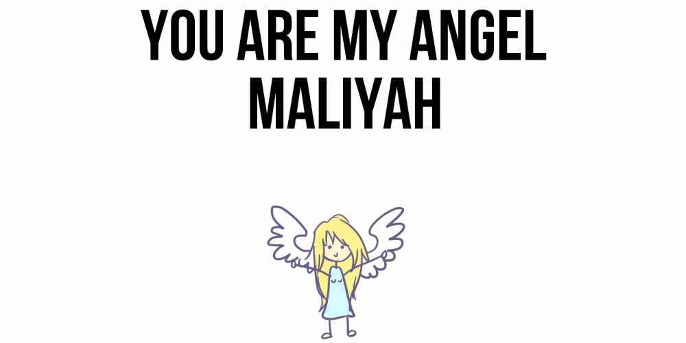 Greetings card с именем, Maliyah You are my angel ангел Greetings with text for free download 