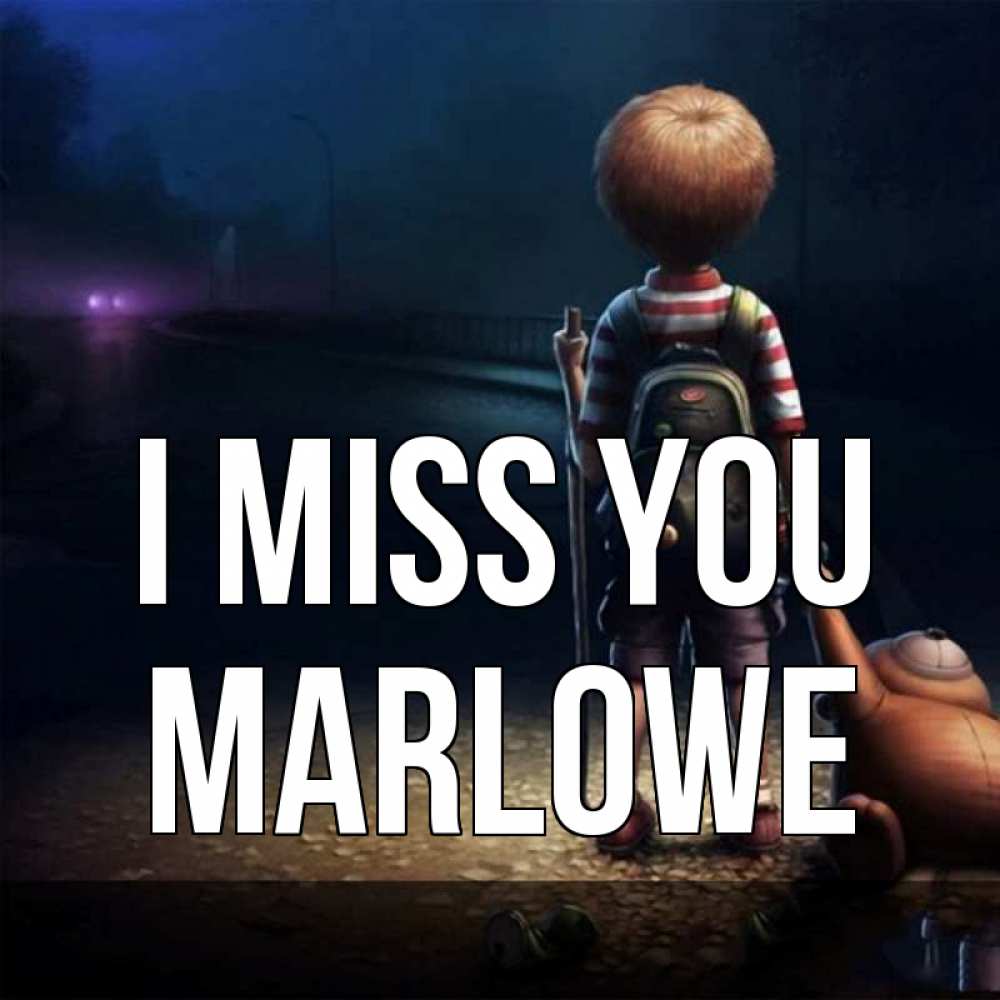 Greetings card с именем, Marlowe I miss you скучно Greetings with text for free download 