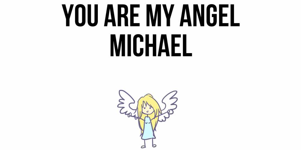 Greetings card с именем, Michael You are my angel ангел Greetings with text for free download 
