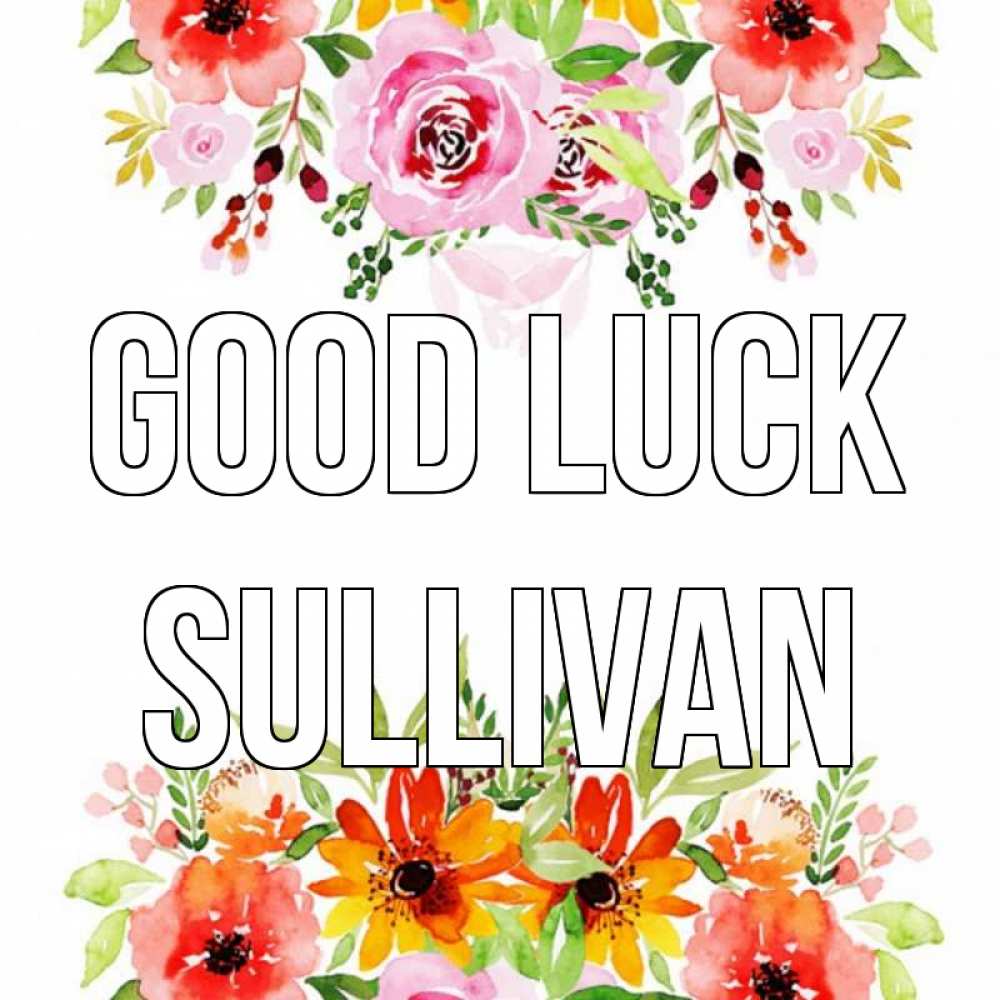 Greetings card с именем, Sullivan Good luck открытка с цветами акварелью Greetings with text for free download 