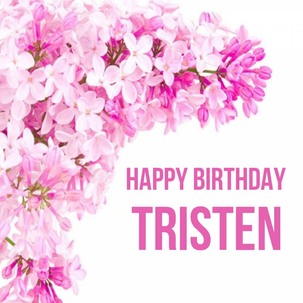 Greetings card с именем, Tristen Happy Birthday Сирень на белом фоне Greetings with text for free download 