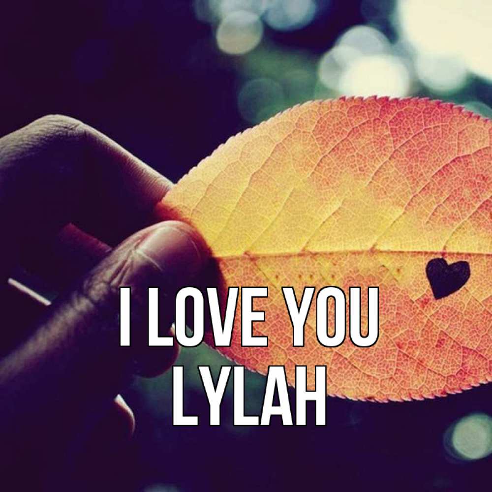 Greetings card с именем, Lylah I love you держу лист Greetings with text for free download 