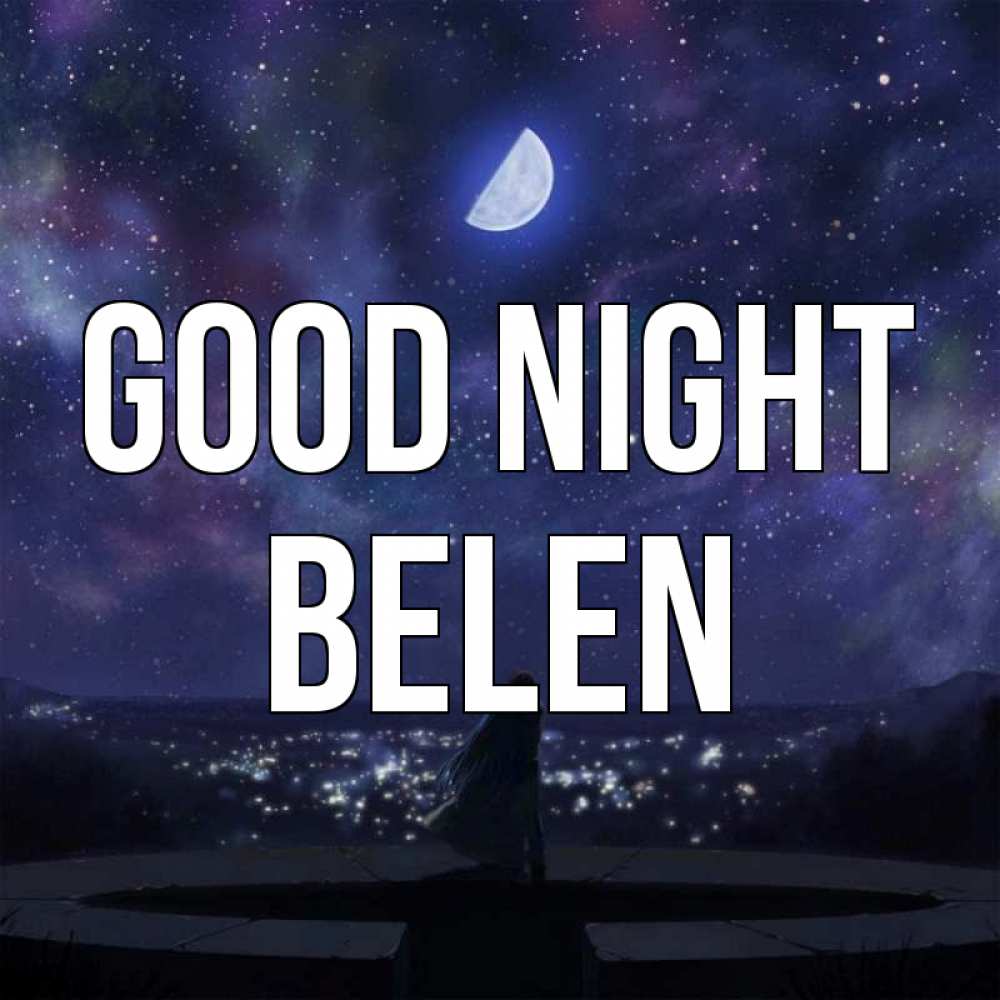 Greetings card с именем, Belen Good night набережная Greetings with text for free download 