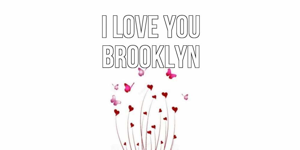 Greetings card с именем, Brooklyn I love you бабо Greetings with text for free download 