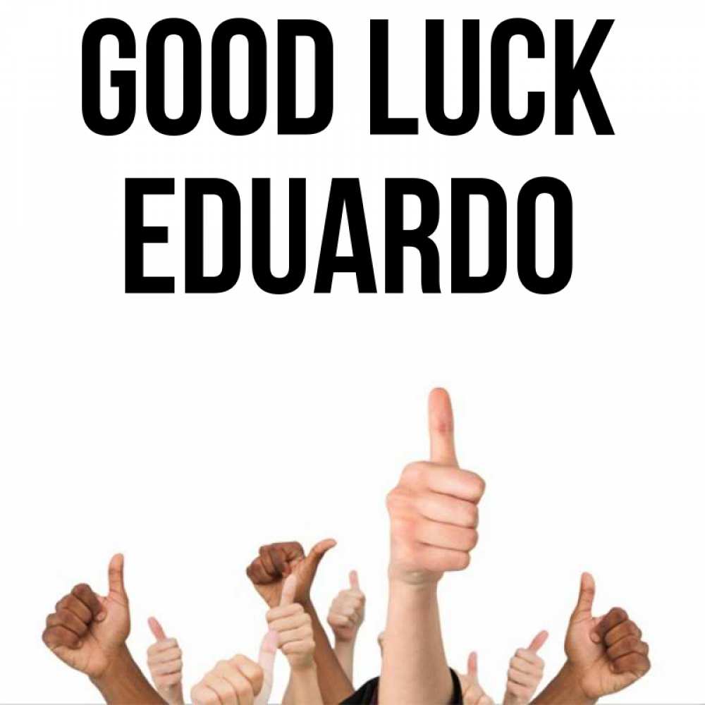 Greetings card с именем, Eduardo Good luck молодцом Greetings with text for free download 