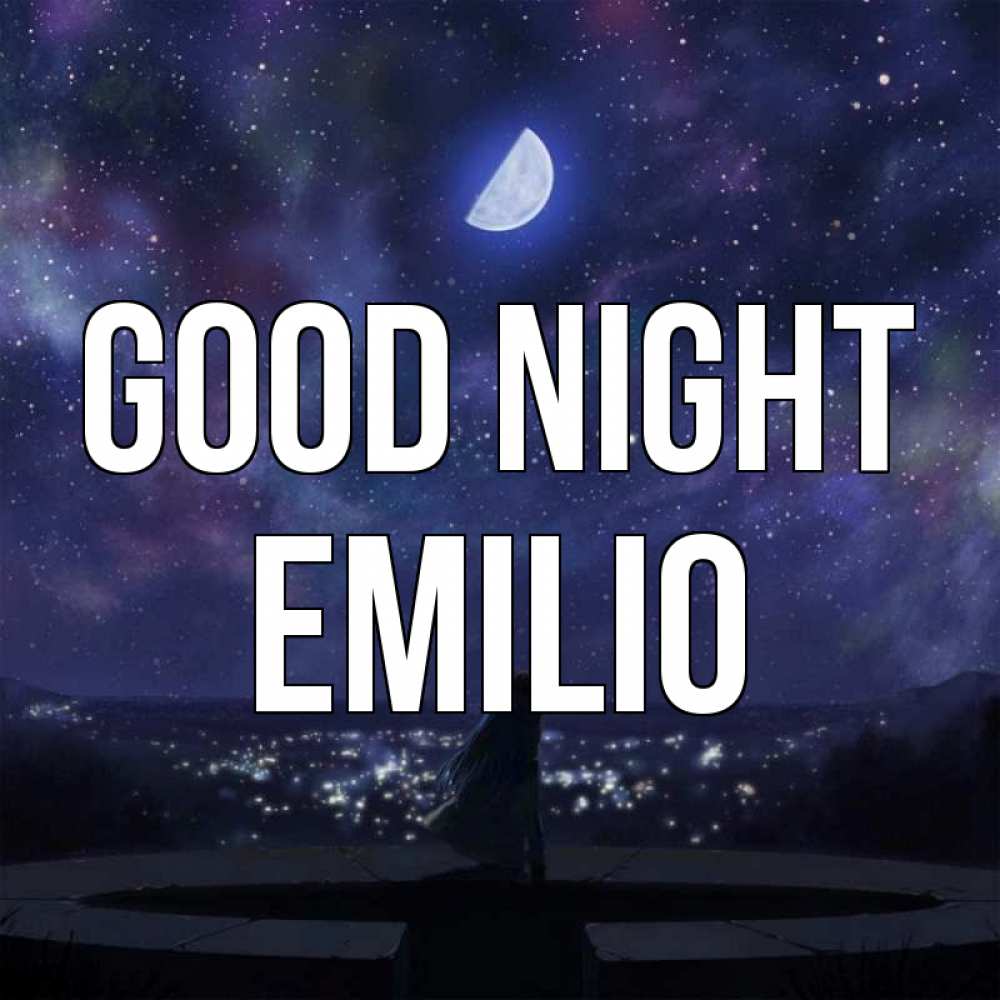 Greetings card с именем, Emilio Good night набережная Greetings with text for free download 