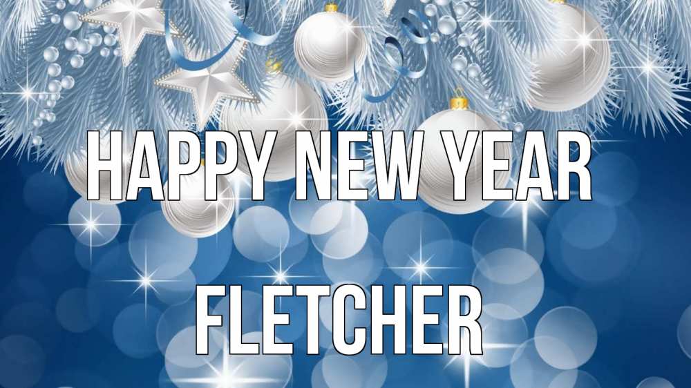 Greetings card с именем, Fletcher Happy New Year елочные игрушки Greetings with text for free download 