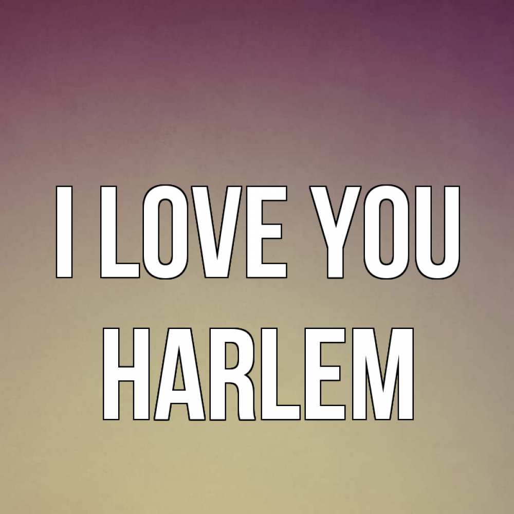 Greetings card с именем, Harlem I love you для любимой Greetings with text for free download 