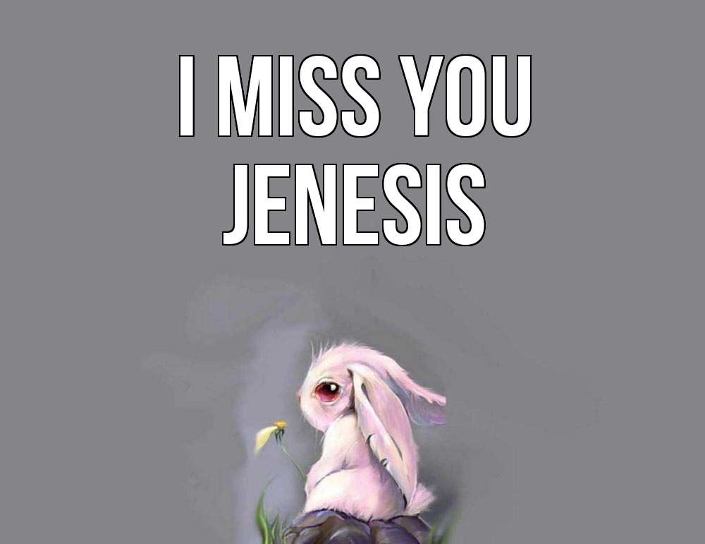 Greetings card с именем, Jenesis I miss you заяц Greetings with text for free download 
