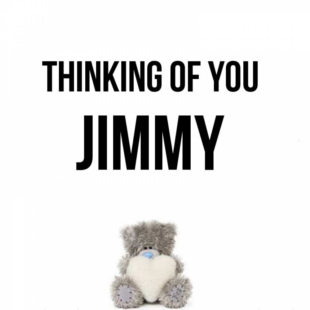 Greetings card с именем, Jimmy Thinking of you тедди с сердечком для любимой Greetings with text for free download 
