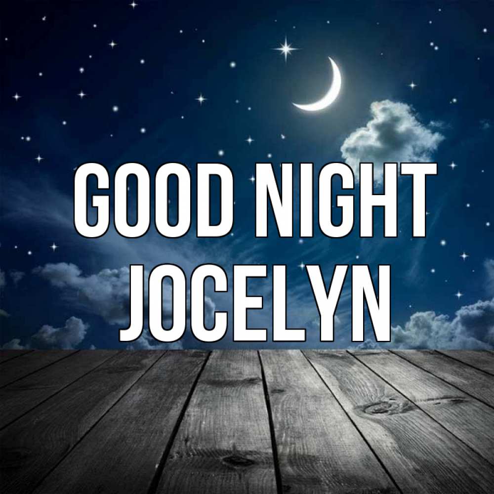Greetings card с именем, Jocelyn Good night месяц и звезда Greetings with text for free download 