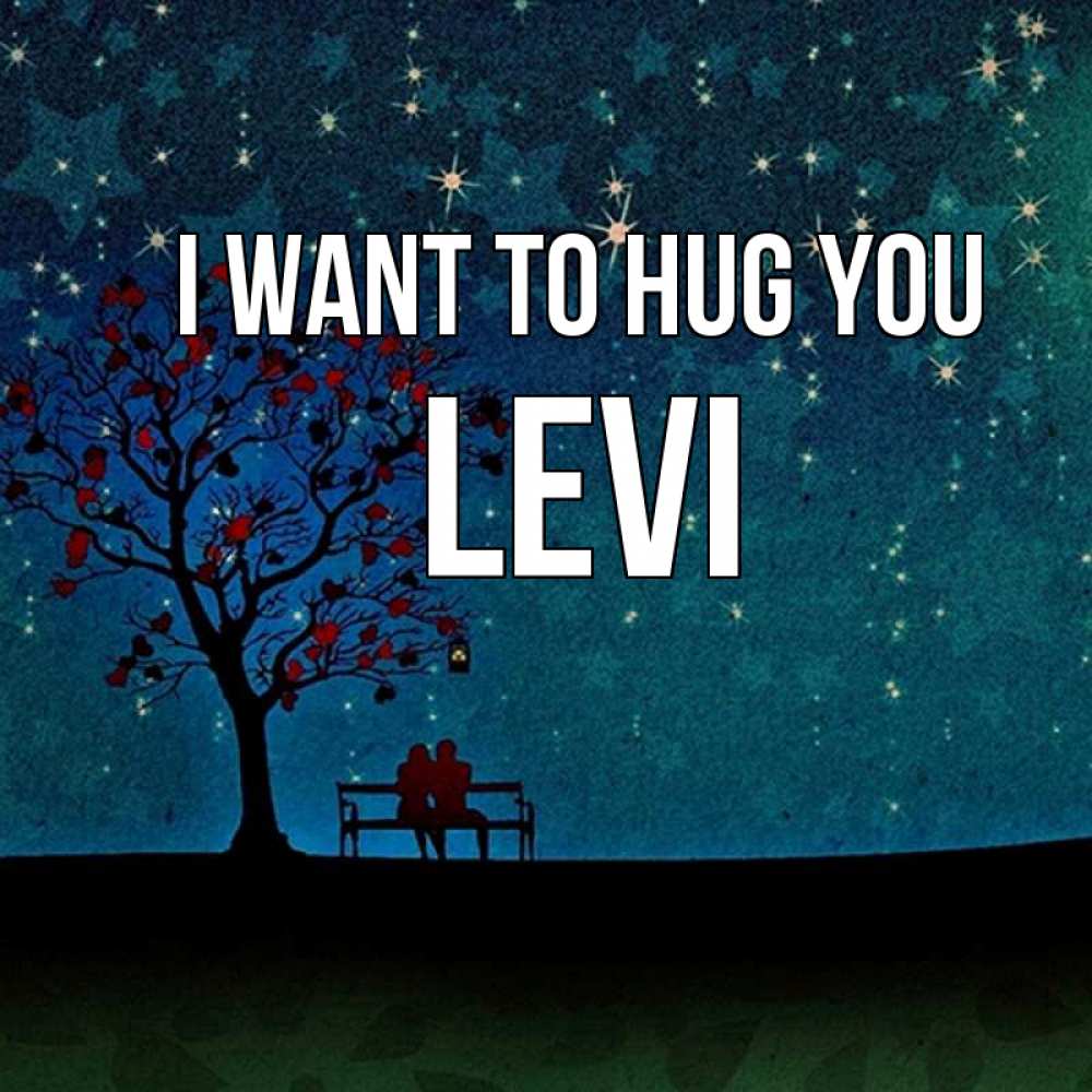 Greetings card с именем, Levi I want to hug you много звезд Greetings with text for free download 