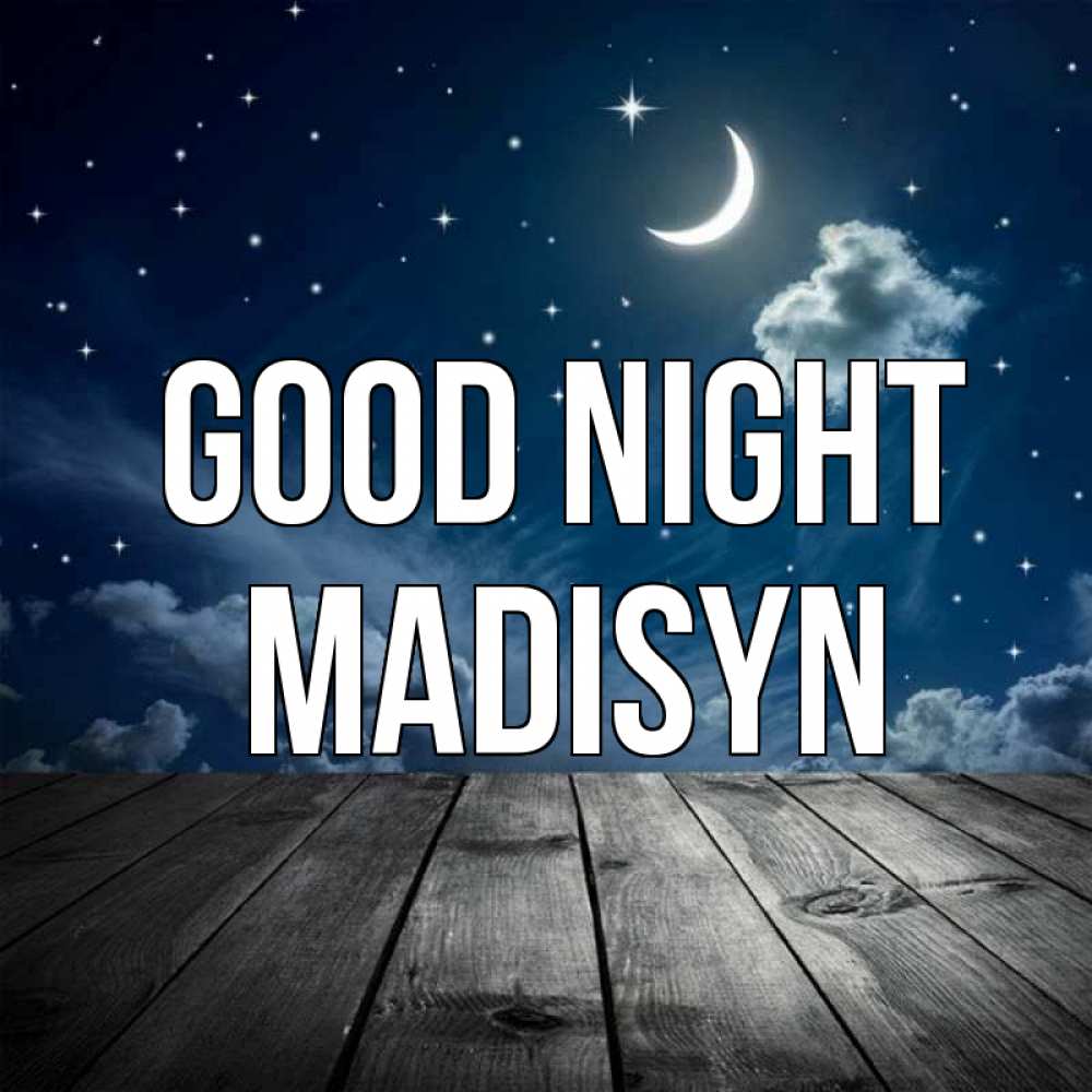 Greetings card с именем, Madisyn Good night месяц и звезда Greetings with text for free download 
