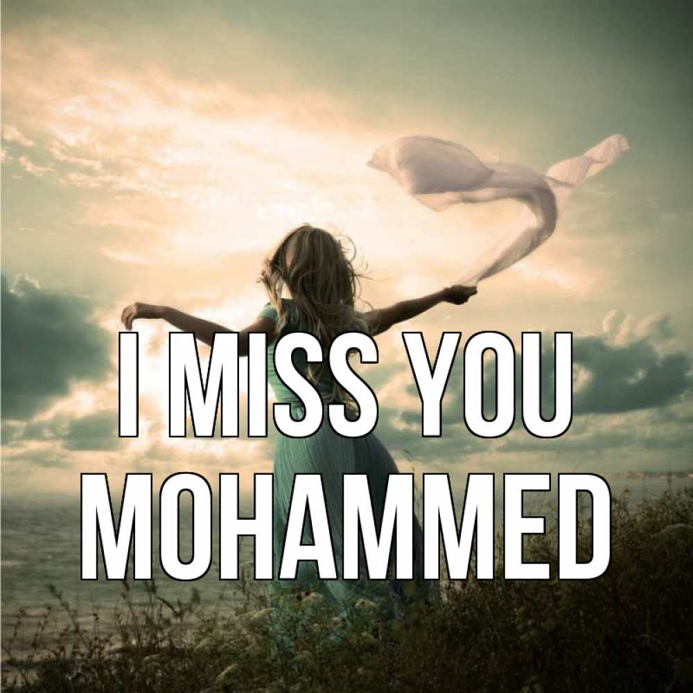 Greetings card с именем, Mohammed I miss you белый флаг Greetings with text for free download 