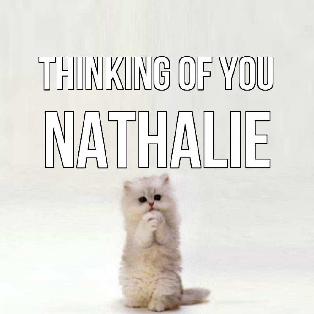 Greetings card с именем, Nathalie Thinking of you кот стоит на задних лапах Greetings with text for free download 