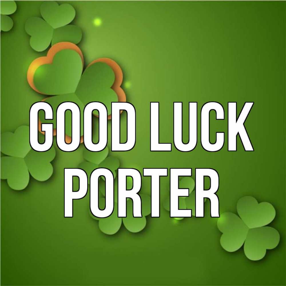 Greetings card с именем, Porter Good luck много трехлистных листочков клевера Greetings with text for free download 