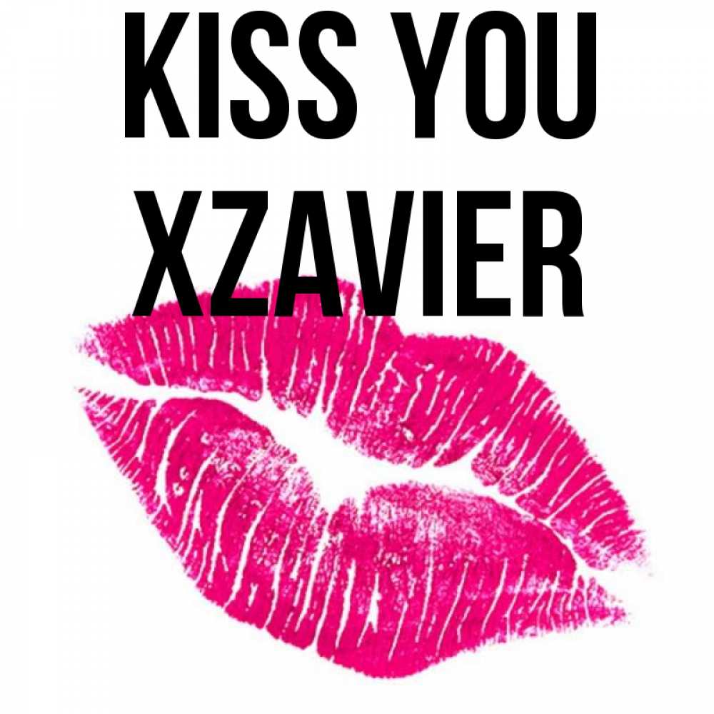 Greetings card с именем, Xzavier Kiss you след от помады Greetings with text for free download 