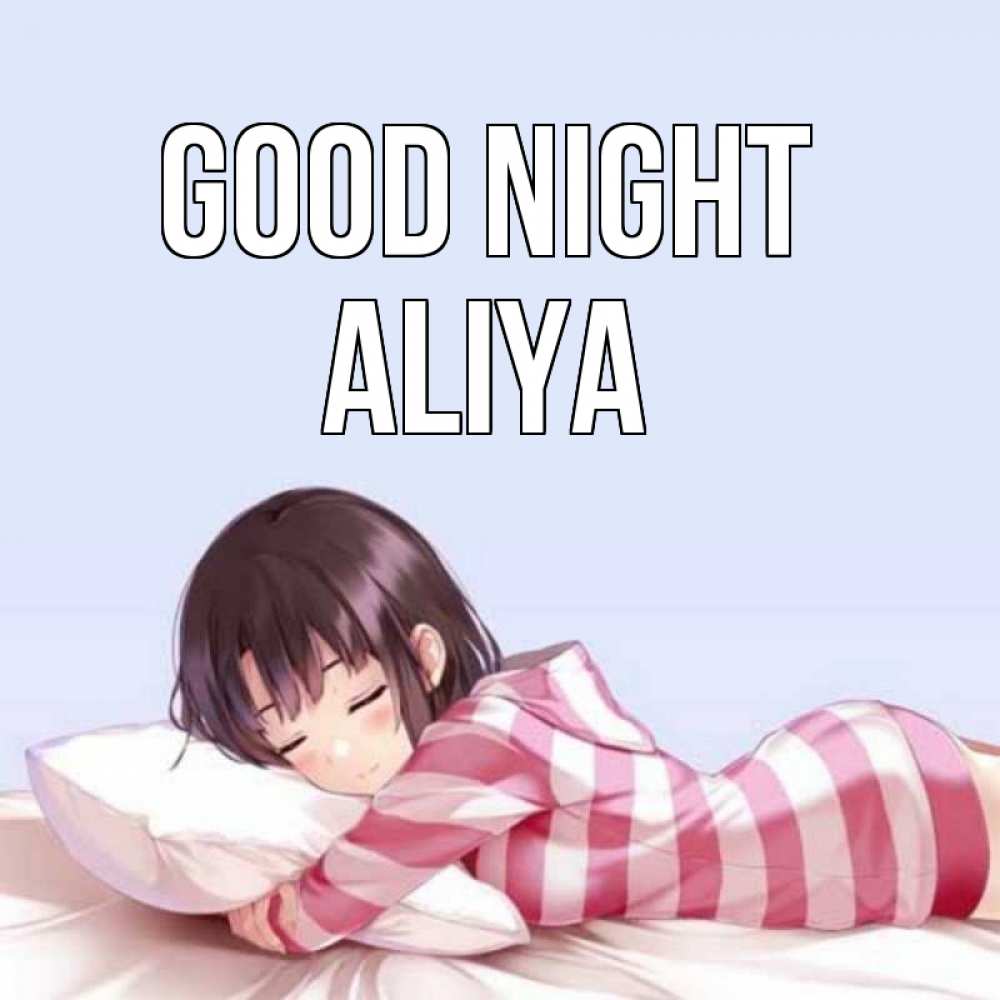 Greetings card с именем, Aliya Good night сладких снов в стиле аниме Greetings with text for free download 
