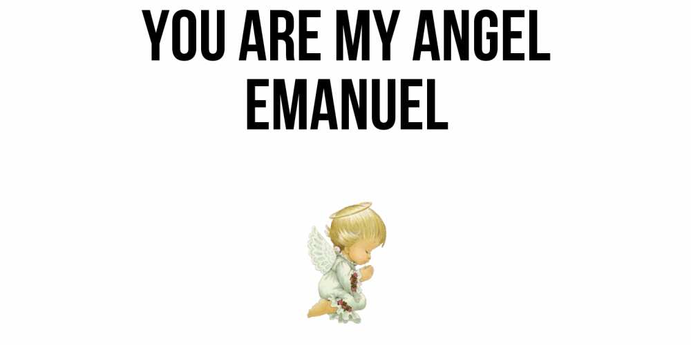 Greetings card с именем, Emanuel You are my angel ангел Greetings with text for free download 