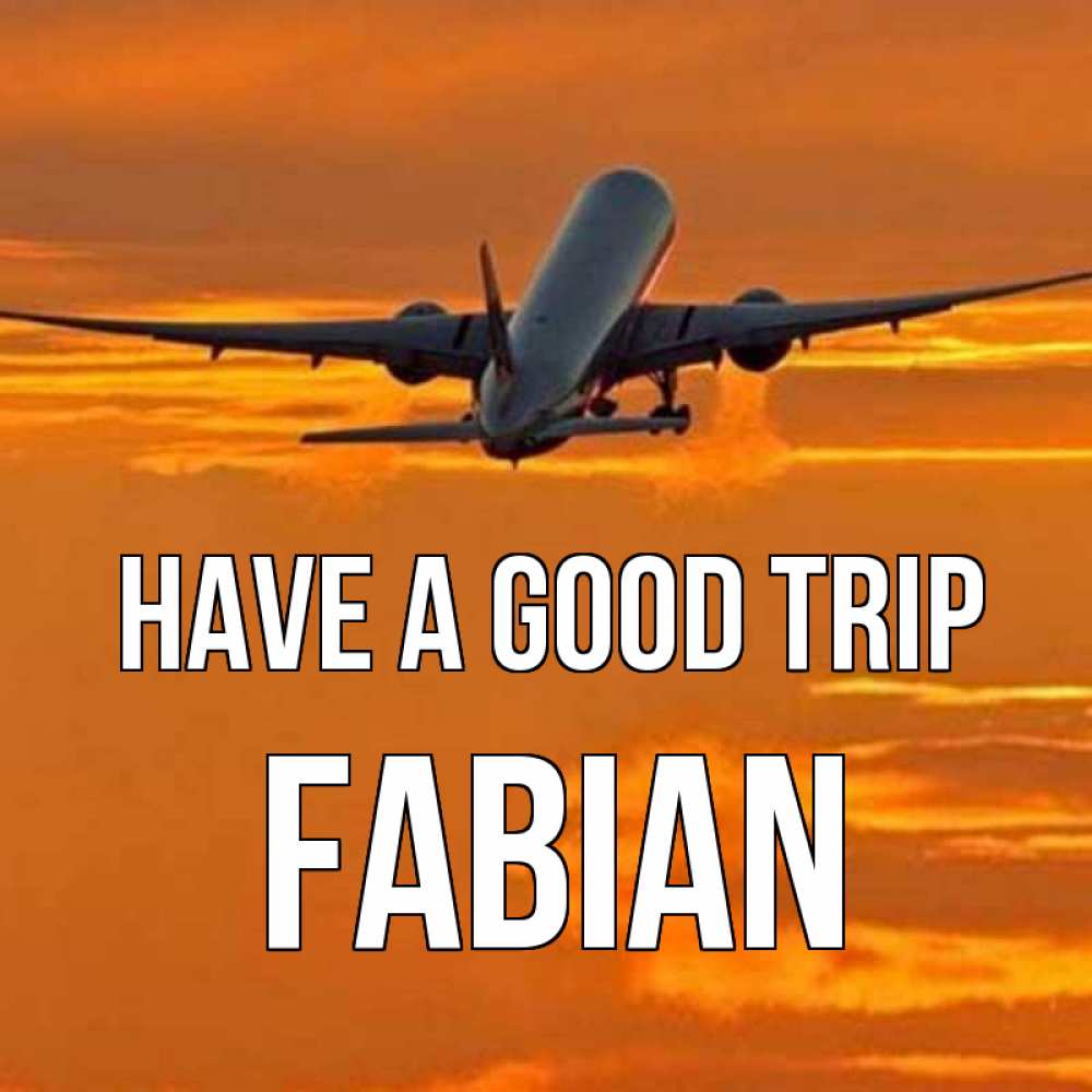 Greetings card с именем, Fabian Have a good trip оранжевое небо Greetings with text for free download 