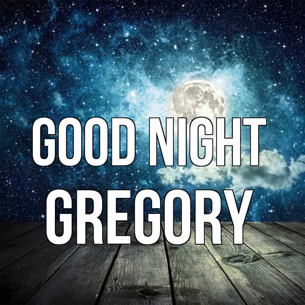 Greetings card с именем, Gregory Good night луна Greetings with text for free download 
