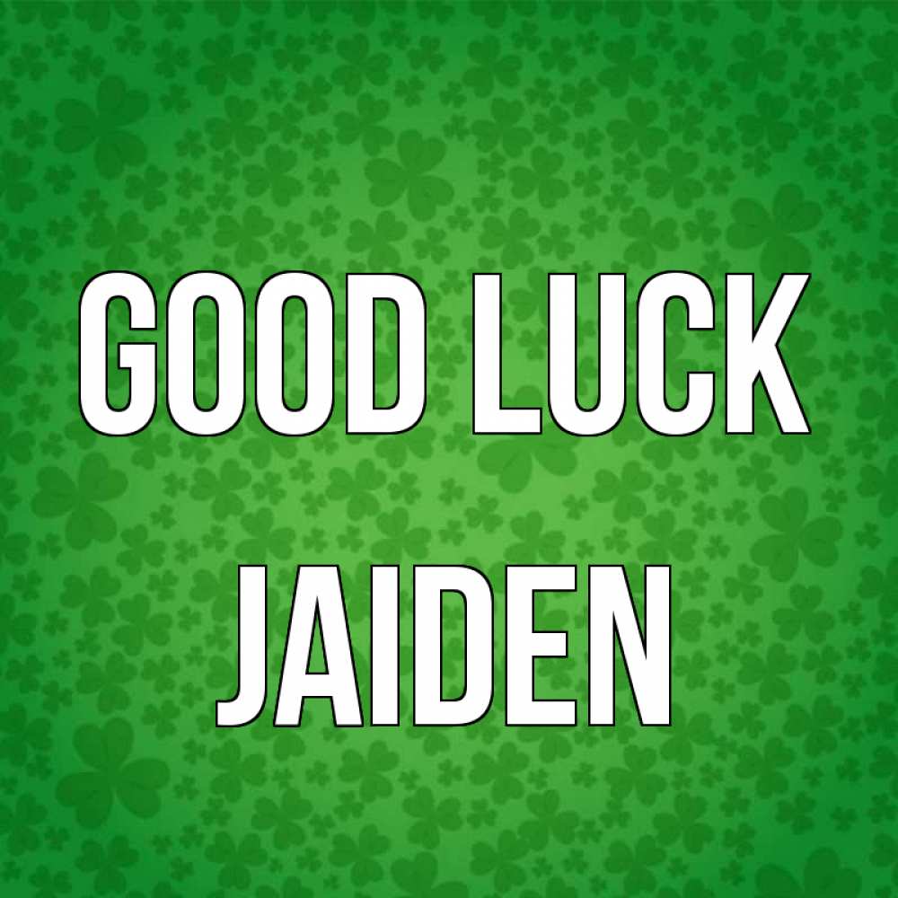 Greetings card с именем, Jaiden Good luck много листочков на удачу Greetings with text for free download 
