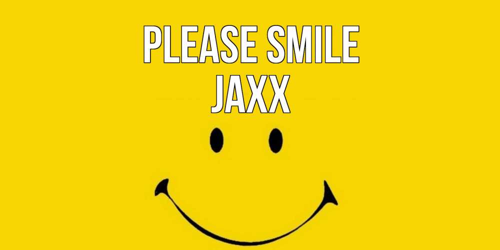Greetings card с именем, Jaxx Please smile радость и улыбка Greetings with text for free download 