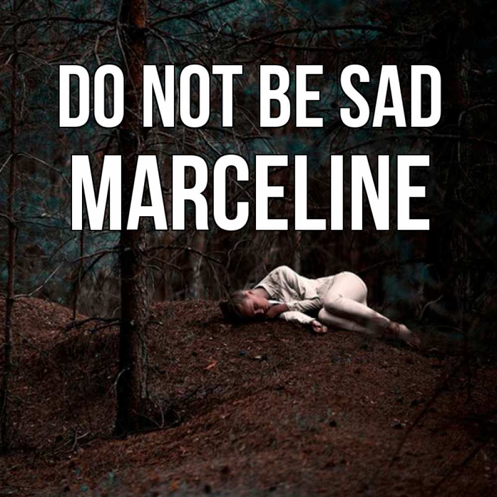 Greetings card с именем, Marceline Do not be sad лес Greetings with text for free download 
