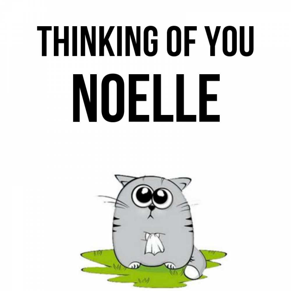 Greetings card с именем, Noelle Thinking of you тоска с платочком Greetings with text for free download 