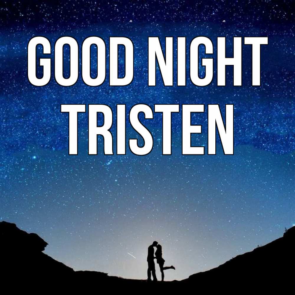 Greetings card с именем, Tristen Good night звездное небо и люди Greetings with text for free download 