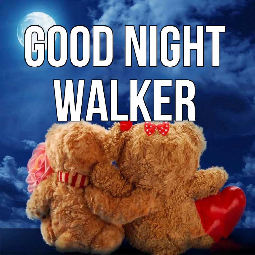 Greetings card с именем, Walker Good night плюшевые Greetings with text for free download 