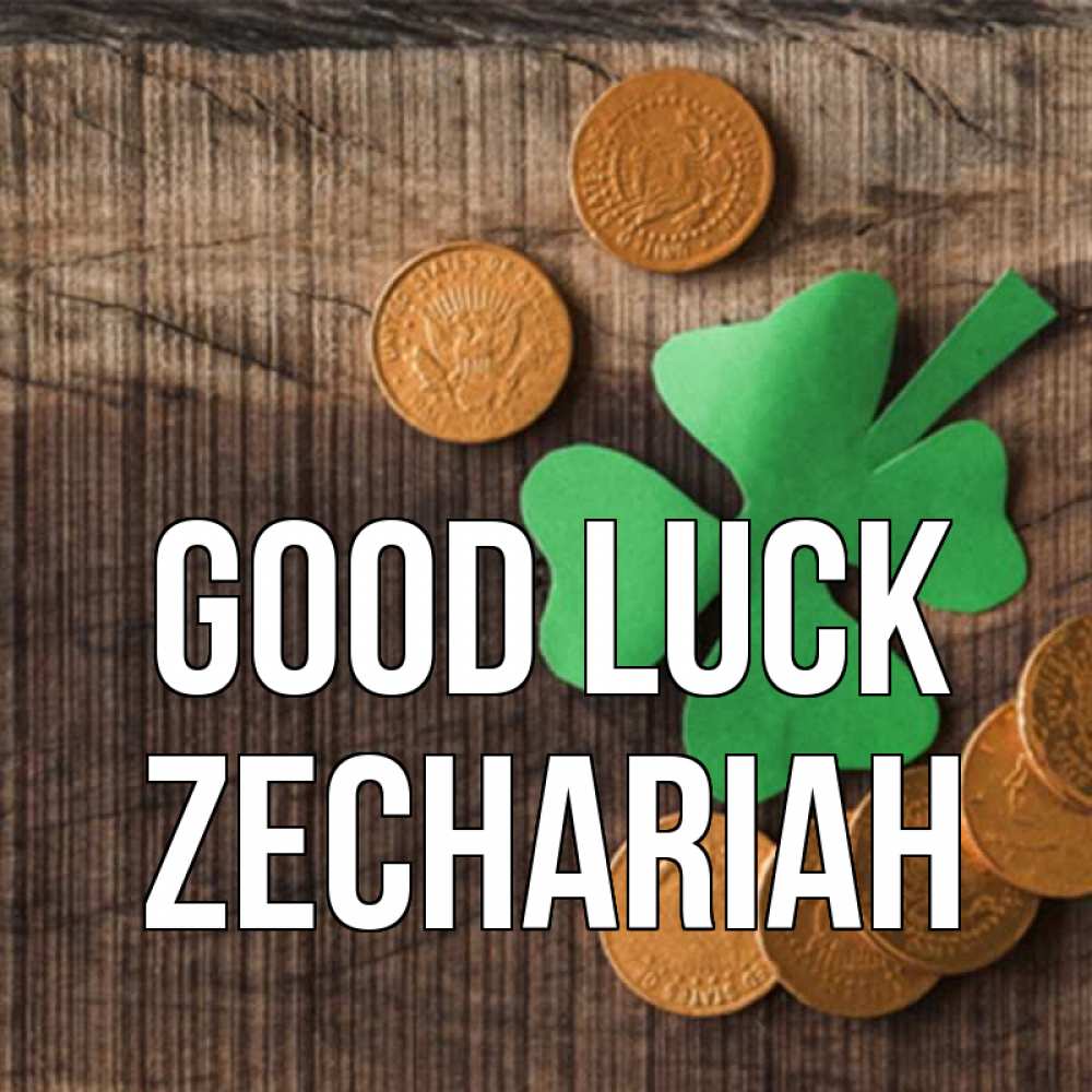 Greetings card с именем, Zechariah Good luck на удачу сегодня Greetings with text for free download 