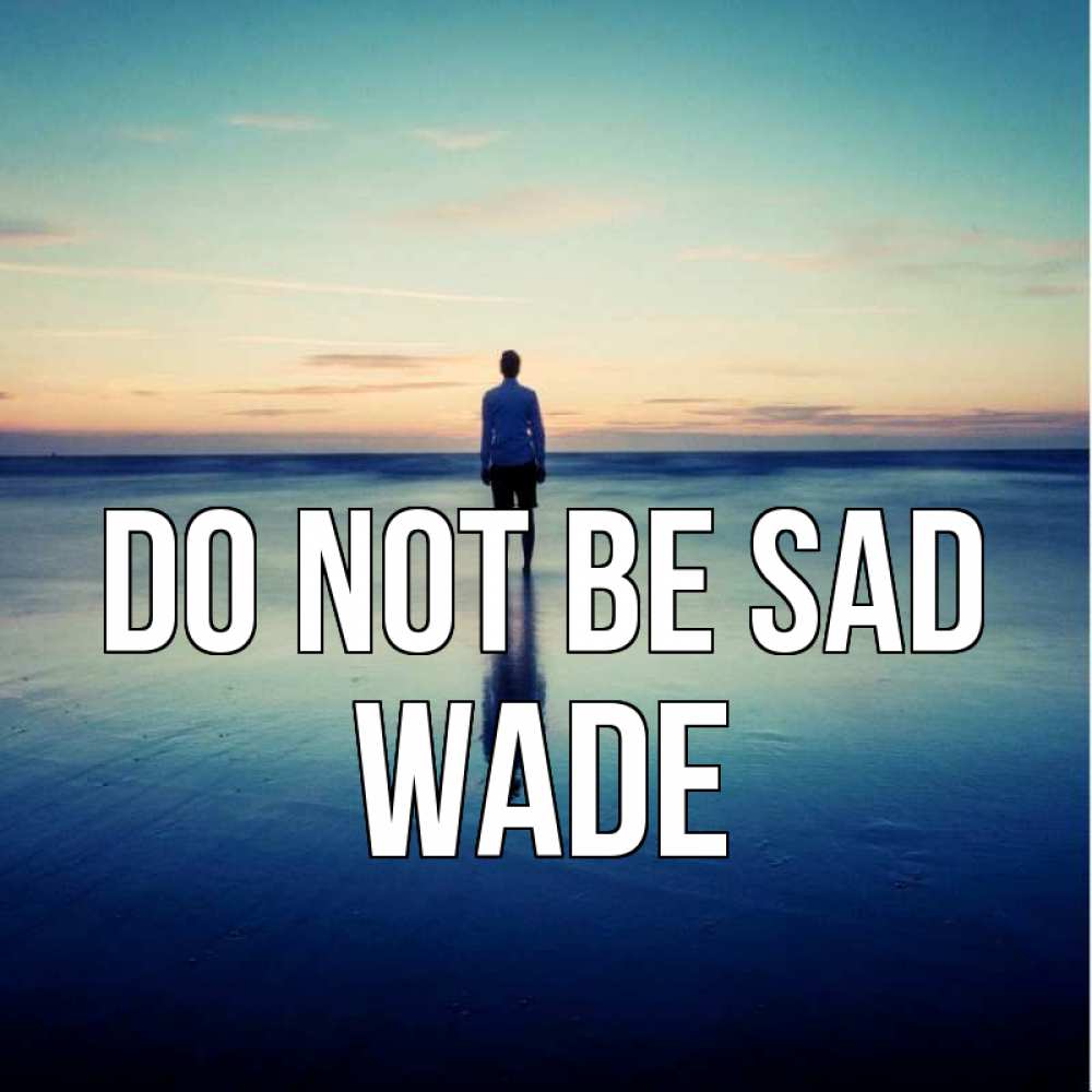 Greetings card с именем, Wade Do not be sad небо и гладь льда Greetings with text for free download 