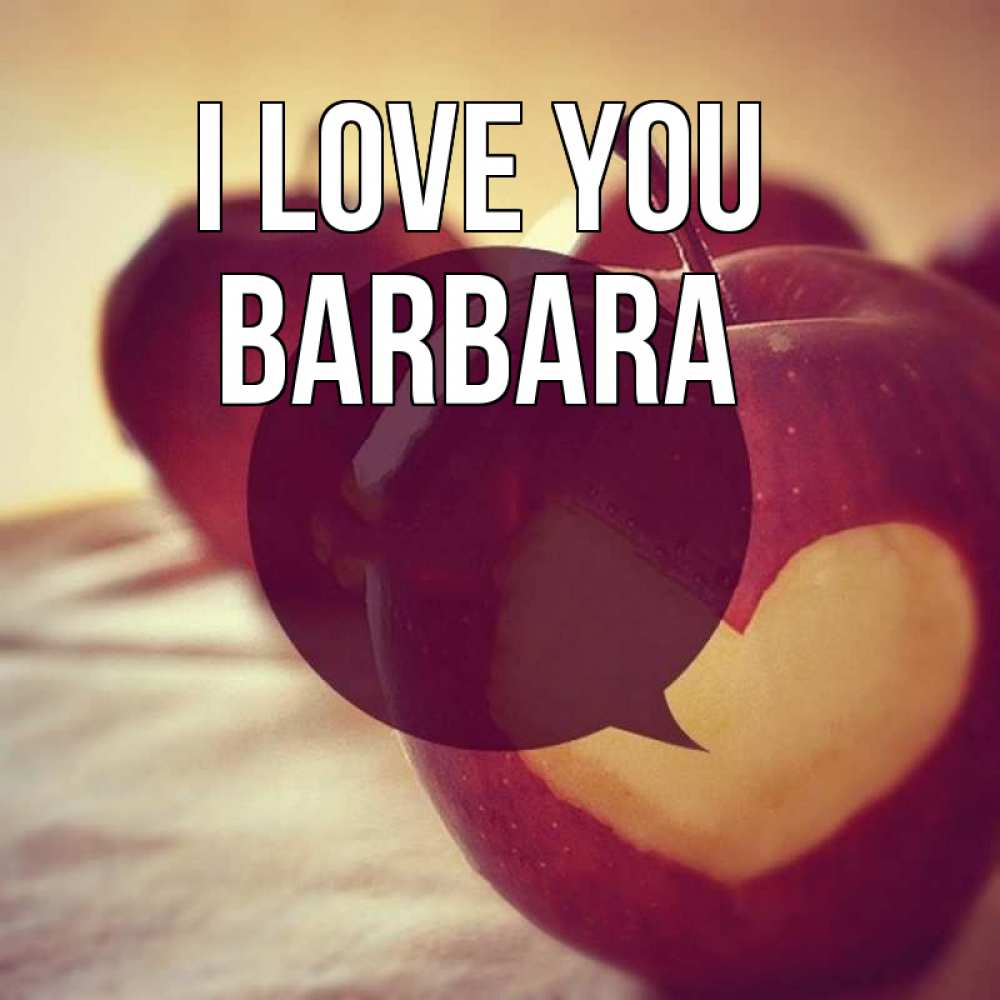 Greetings card с именем, Barbara I love you вырезалки из яблок Greetings with text for free download 