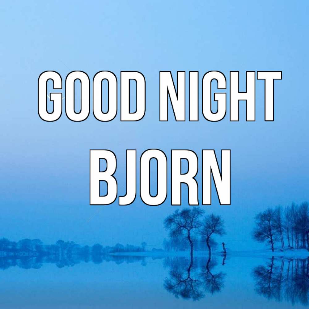 Greetings card с именем, Bjorn Good night весна Greetings with text for free download 