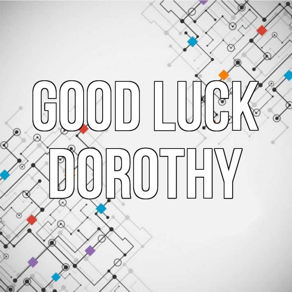 Greetings card с именем, Dorothy Good luck на удач Greetings with text for free download 