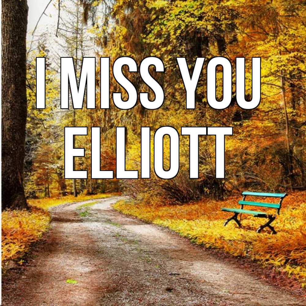 Greetings card с именем, Elliott I miss you зеленая лавочка и осенний лес Greetings with text for free download 