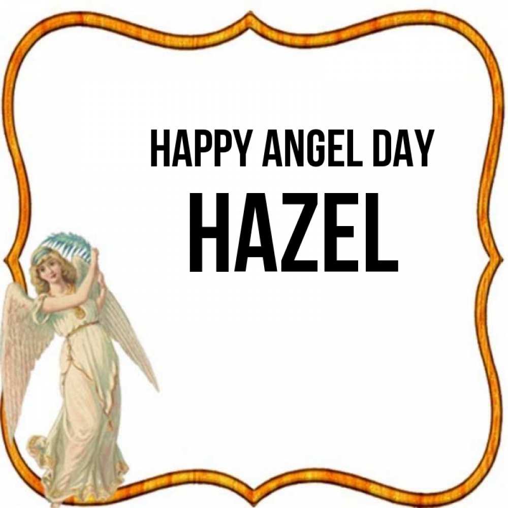 Greetings card с именем, Hazel happy angel day рамочка простая Greetings with text for free download 