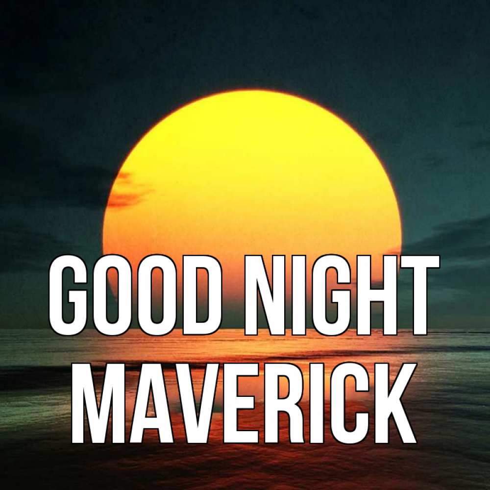 Greetings card с именем, Maverick Good night огромный диск солнц Greetings with text for free download 