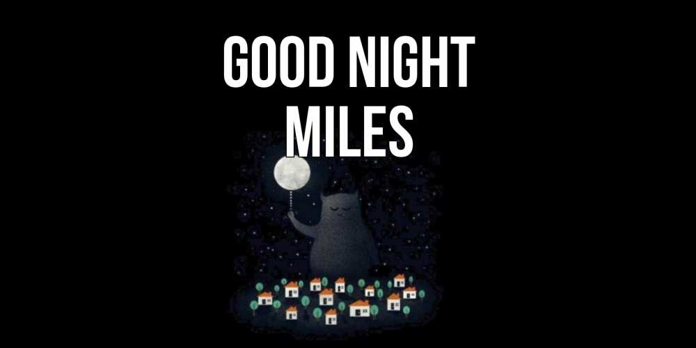 Greetings card с именем, Miles Good night кот,луна, ночь, звезды Greetings with text for free download 