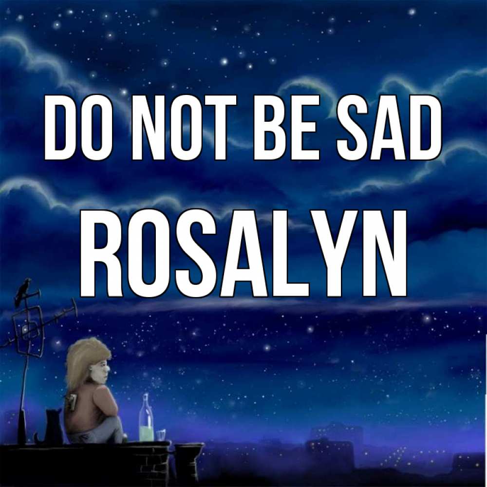 Greetings card с именем, Rosalyn Do not be sad город с крыши Greetings with text for free download 